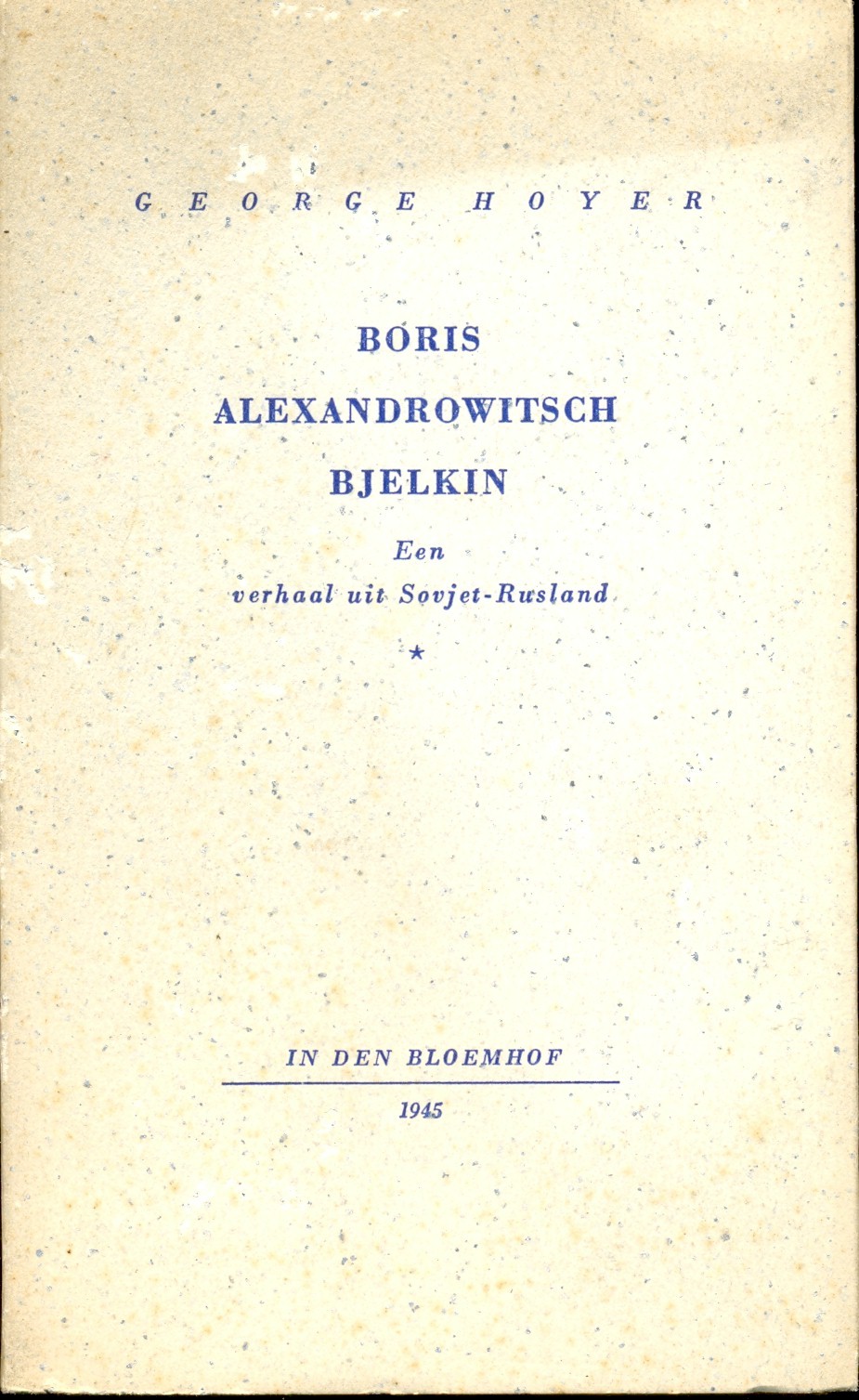 George Hoyer - Boris Alexandrowitsch Bjelkin, Een verhaal uit Sovjet-Rusland