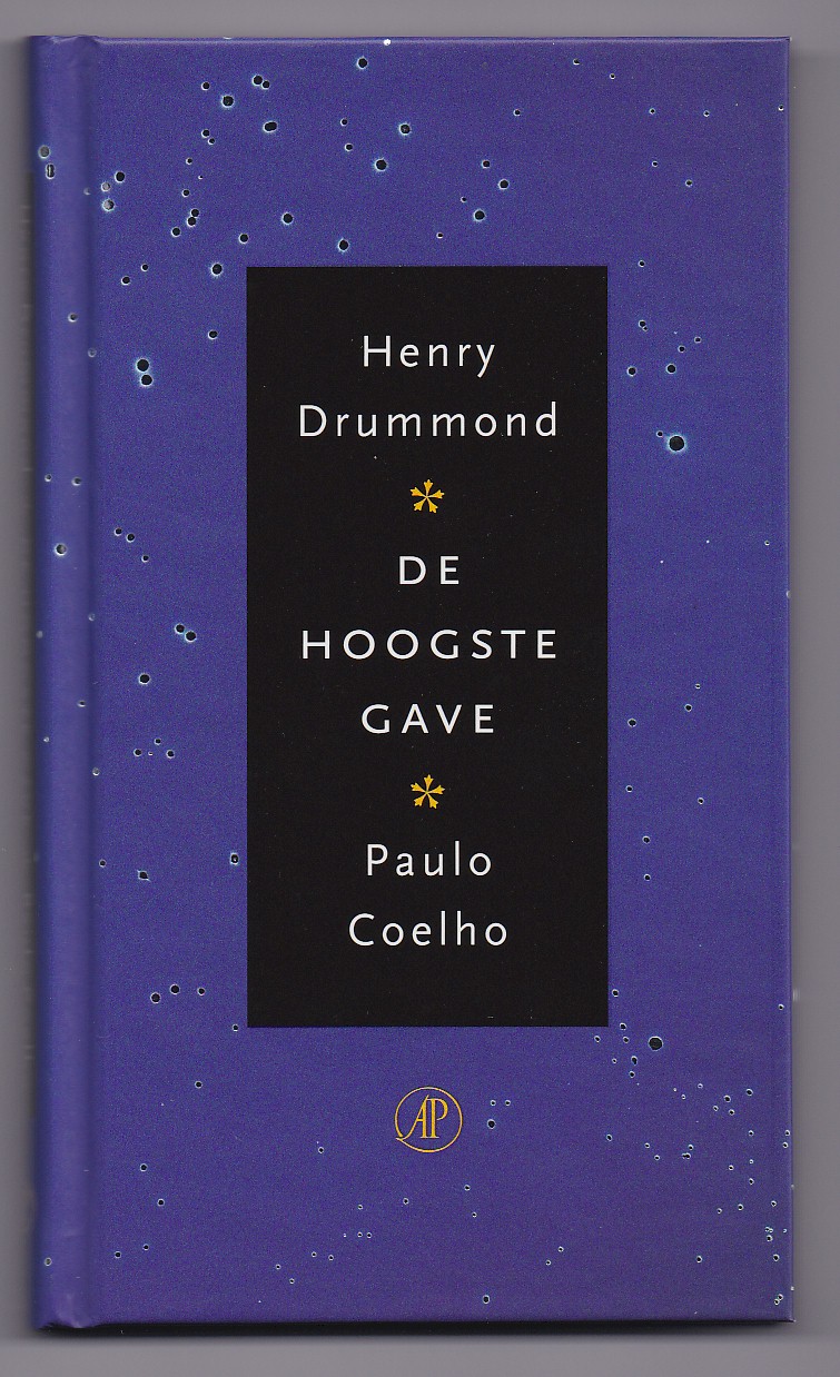 Coelho, Paulo - De hoogste gave. Een bewerking van Henry Drummonds: The Greatset Thing in the World