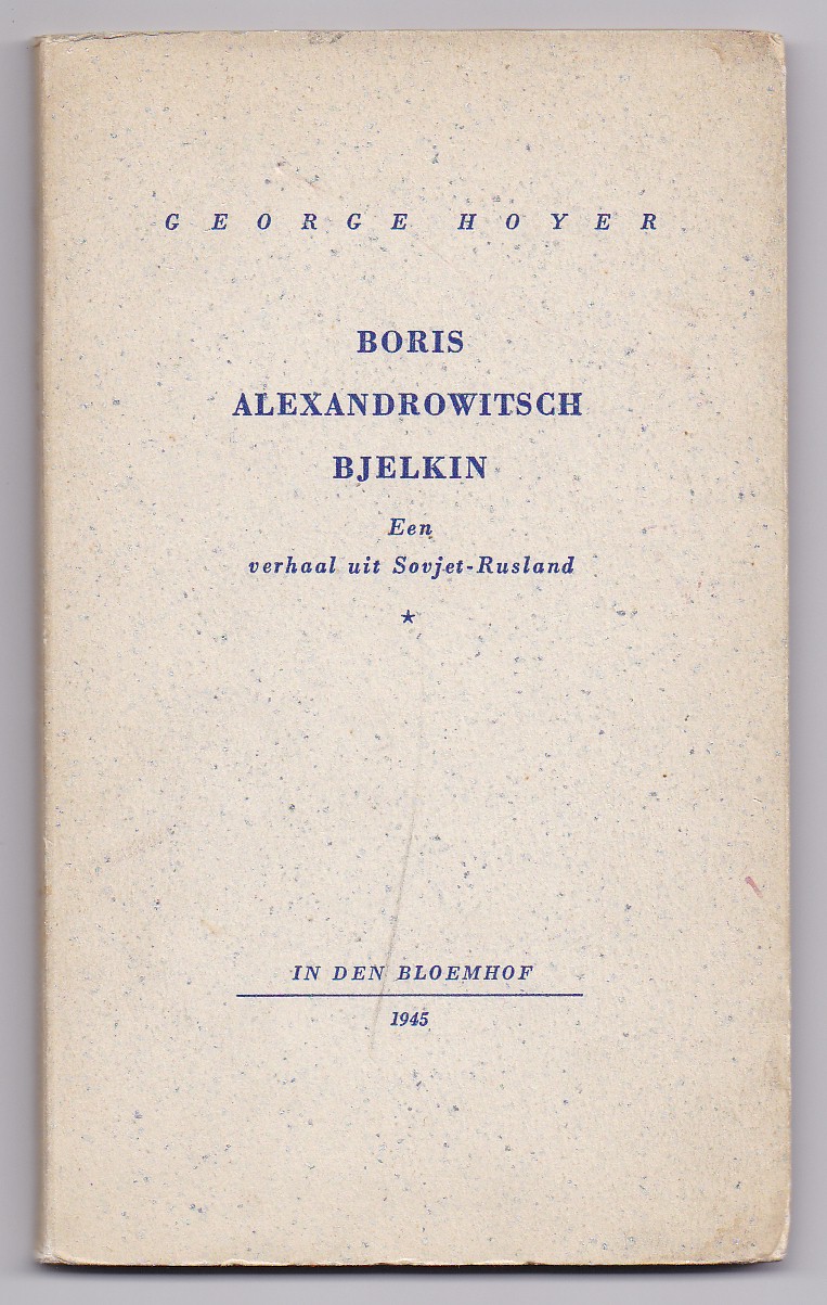 George Hoyer - Boris Alexandrowitsch Bjelkin, Een verhaal uit Sovjet-Rusland