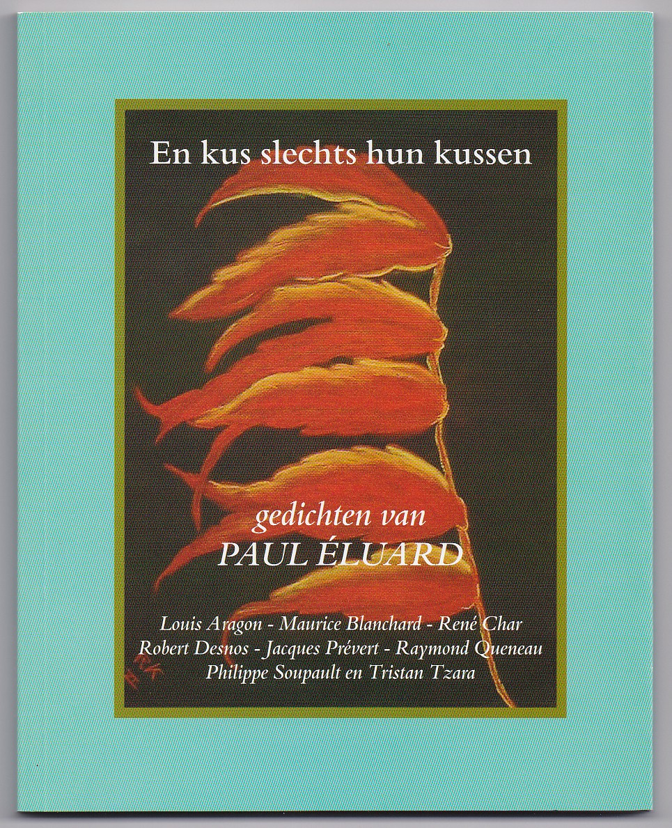 Eluard, Paul e.a. - En kus slechts hun kussen, Gedichten van Paul Eluard, Louis Aragon, Maurice Blanchard e.a.