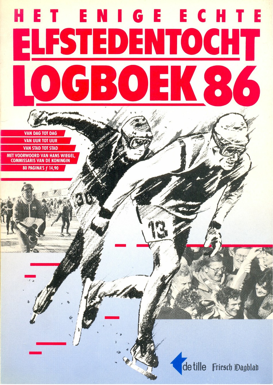 Redaktie Friesch Dagblad - Het enige echte Elstedentocht Logboek'86
