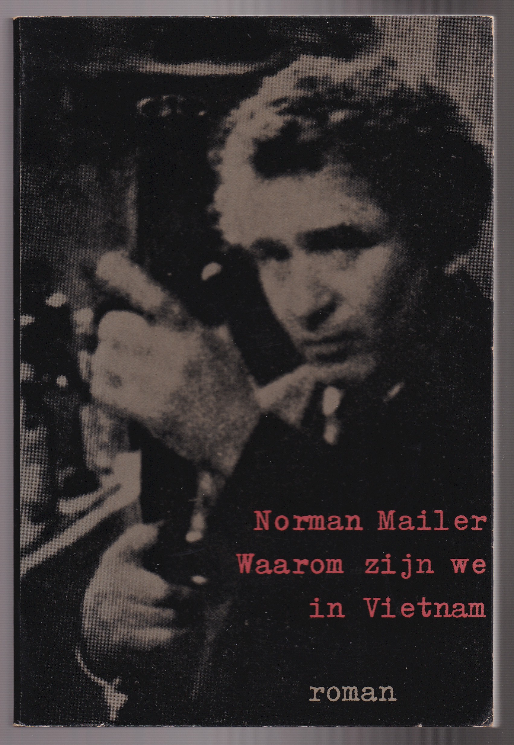 Mailer, Norman - Waarom zijn we in Vietnam?. Roman. Vertaald door J.F. Kliphuis
