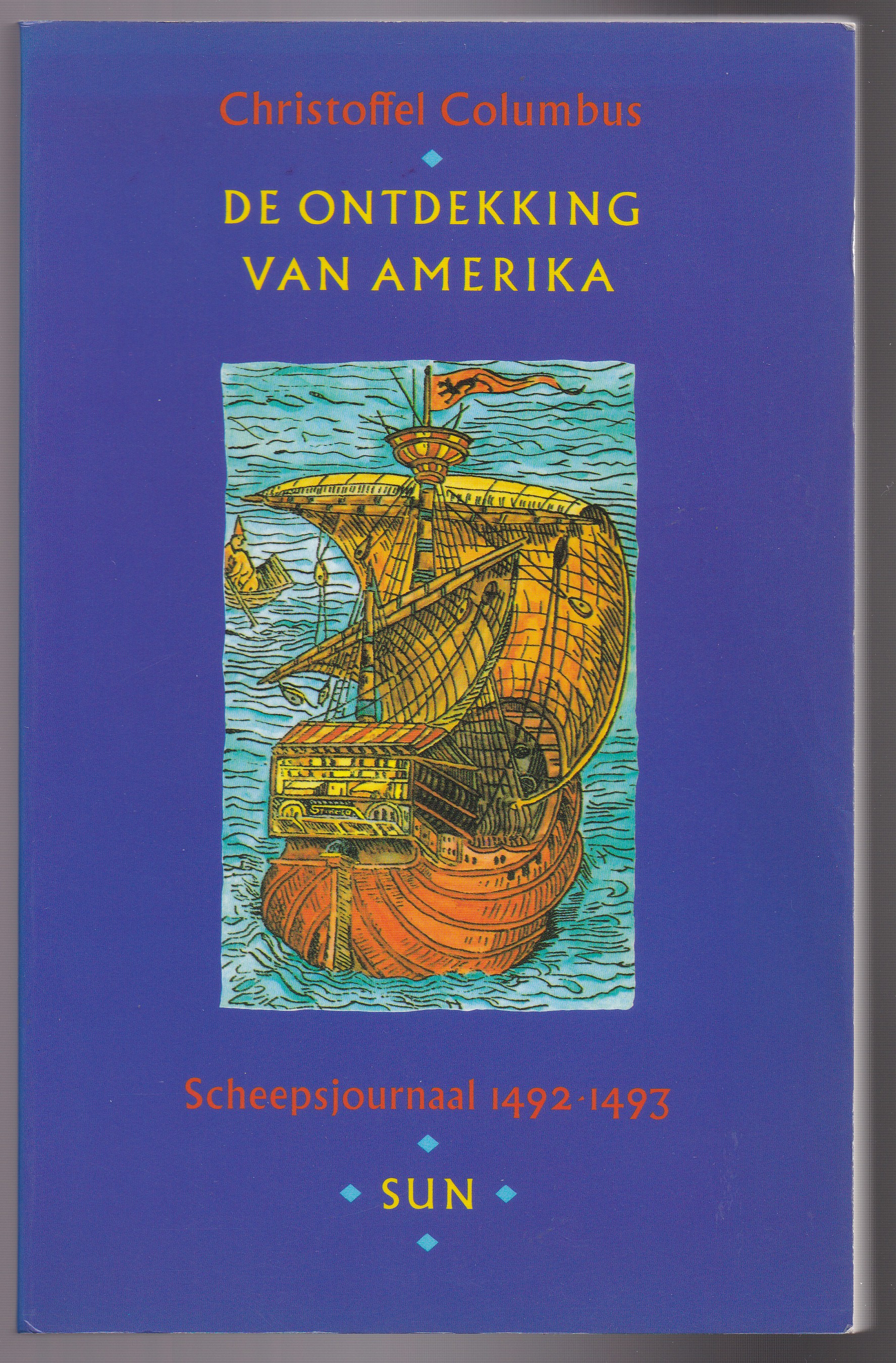 Columbus, Christoffel - De ontdekking van Amerika, Scheepsjournaal 1492-1493. Vertaling en annotatie: Hans Werner. Redactie en inleiding: Wilfried Uitterhoeve