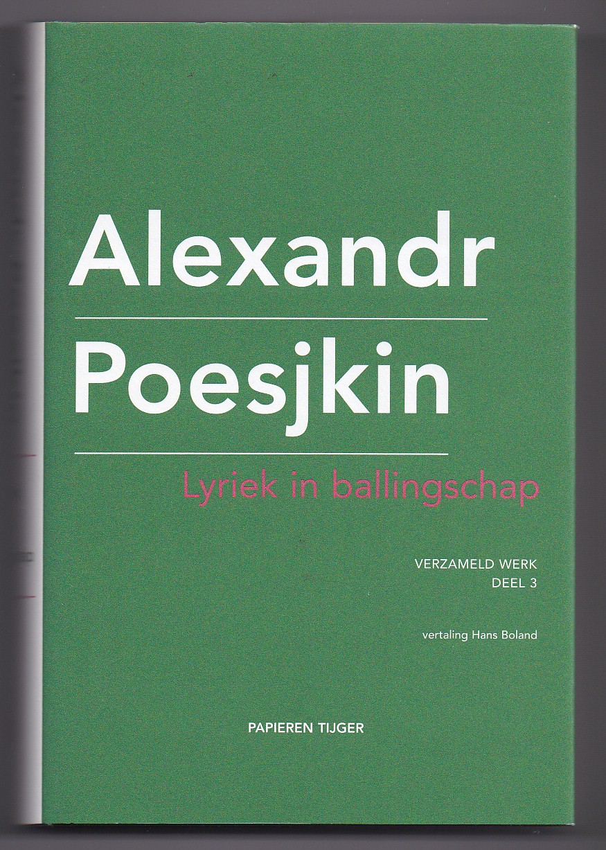 Poesjkin, Alexandr - Verzameld werk deel-3 Lyriek in ballingschap, vertaald door Hans Boland