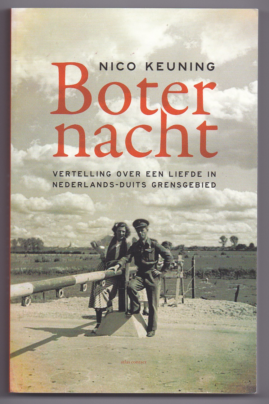 Keuning, Nico - Boternacht. Vertelling over een liefde in Nederlands-Duits grensgebied