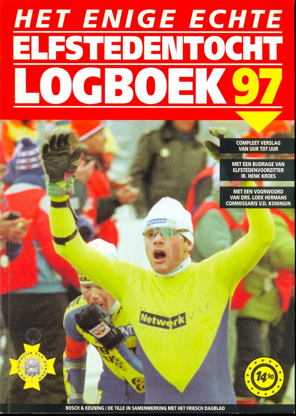 Redaktie Friesch Dagblad - Het enige echte Elfstedentocht  Logboek 1997
