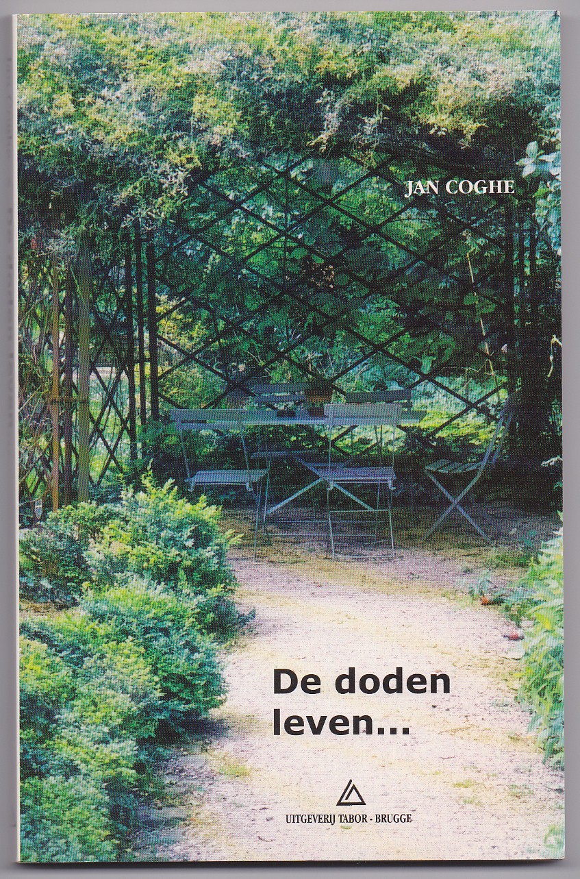 Coghe, Jan - De doden levenGedachten, gedichten en gebeden rond de dood.