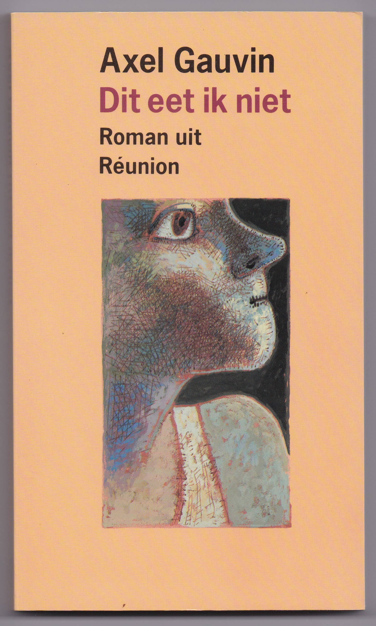 Gauvin, Axel - Dit eet ik niet. Roman uit Runion, Vertaald door de vakgroep Frans van de RUG, olv Pauline Sakar. (Derde Spreker Serie)