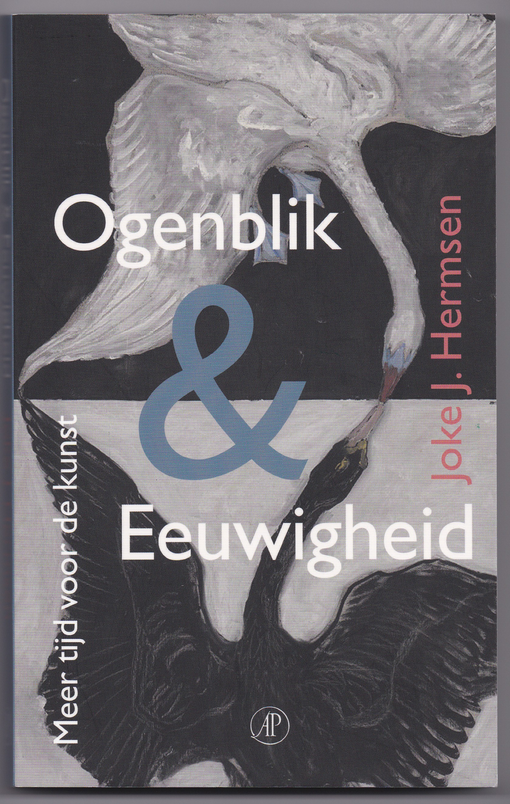 Hermsen, Joke J. - Ogenblik & Eeuwigheid. Meer tijd voor de kunst. Essays