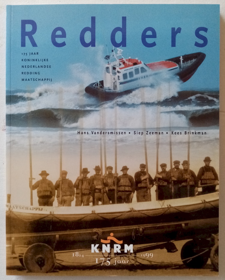 Vandersmissen, Hans, Zeeman, Siep en Brinkman Kees - Redders. 125 jaar Koninklijke Nederlandse Redding Maatschappij (KNRM 175 jaar - 1824-1999)