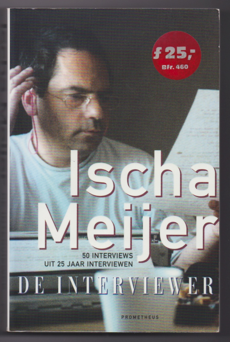 Meijer, Ischa - De interviewer. 50 interviews uit 25 jaar interviewen