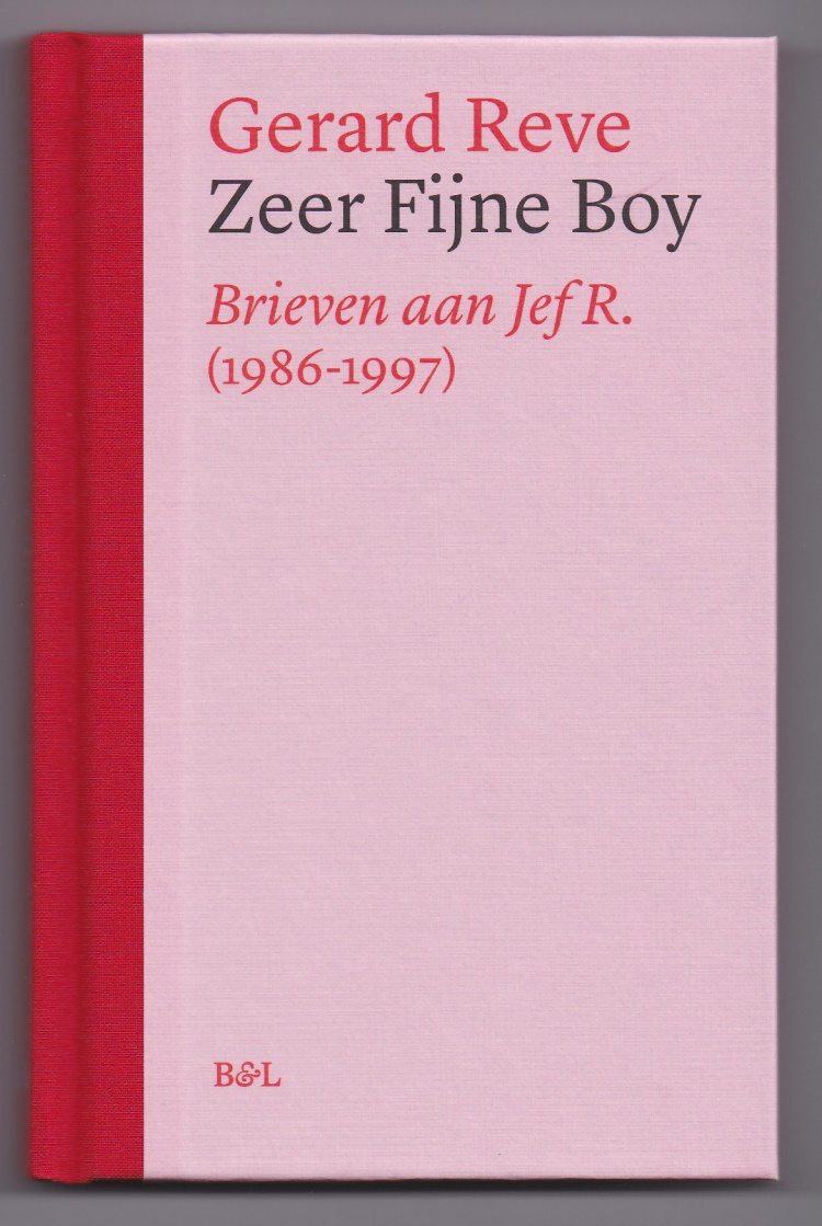 Reve, Gerard - Zeer Fijne Boy. Brieven aan Jef R. (1986-1997)