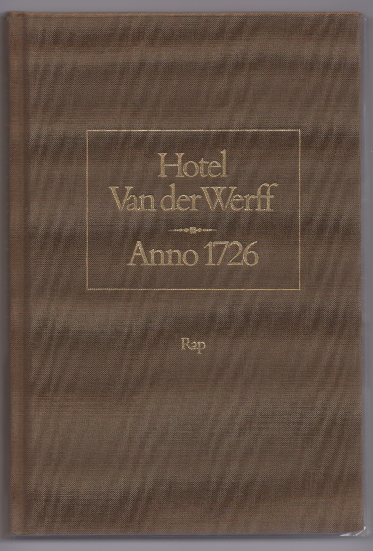 Wennekes, Wim en Reitsma, Durk - Hotel van der Werff - Anno 1726 -- Het eerste huis ter plaatse