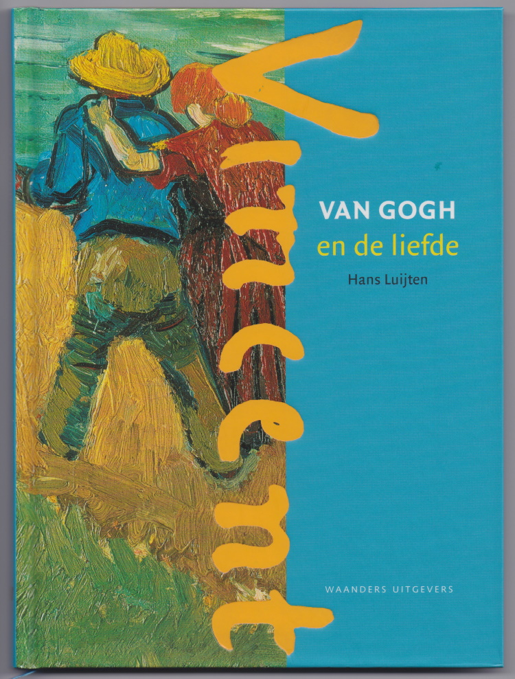 Luijten, Hans - Van Gogh en de liefde
