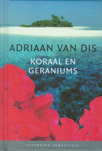 Dis, Adriaan van - Koraal en Geraniums