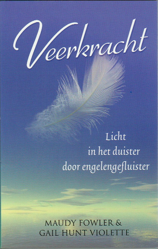 Fowler, Maudy &  Violette, Gail Hunt - Veerkracht, Licht in het duister door engelengefluister