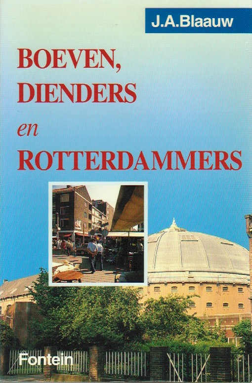 Blaauw, J. A. - Boeven, Dienders en Rotterdammers