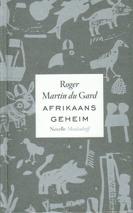 Gard, Roger Martin Du - Afrikaans geheim, Novelle