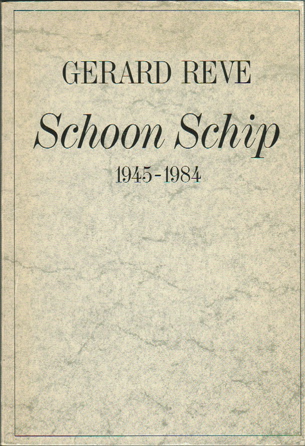 Reve, Gerard - Schoon Schip, 1945-1984