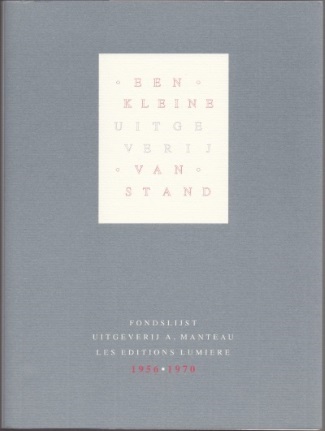 Absillis, Kevin - Een kleine uitgeverij van stand, Fondslijst Uitgeverij A. Manteau, Les Editions Lumire 1956 - 1970.